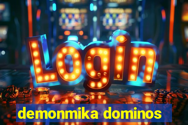 demonmika dominos