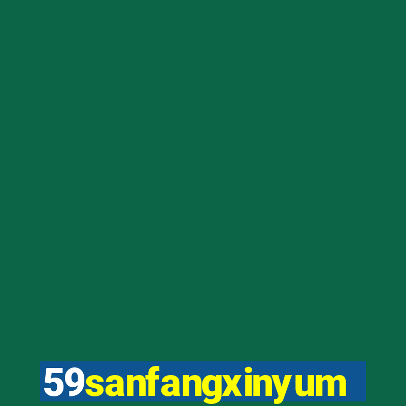 59sanfangxinyuming.com