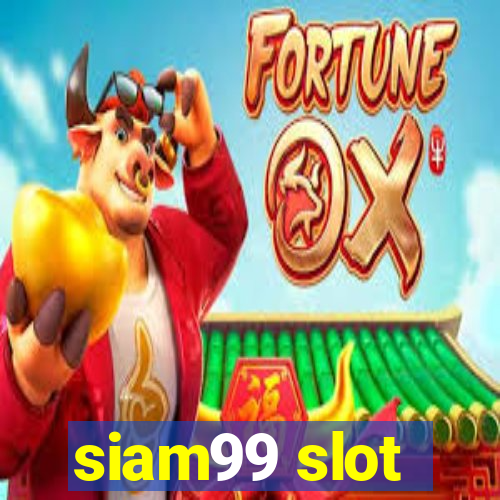 siam99 slot