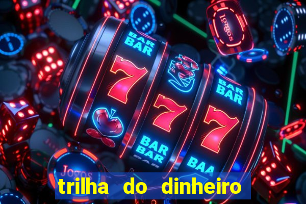 trilha do dinheiro gemeos investem