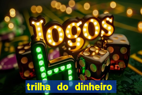 trilha do dinheiro gemeos investem