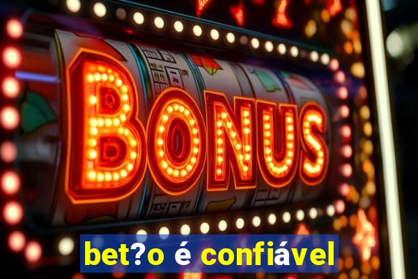 bet?o é confiável