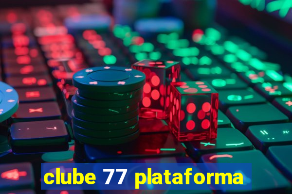 clube 77 plataforma