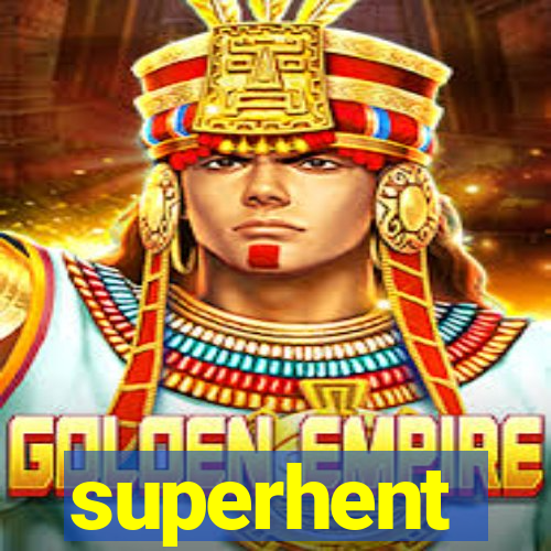 superhent