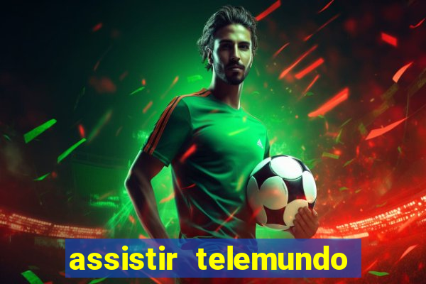 assistir telemundo no brasil