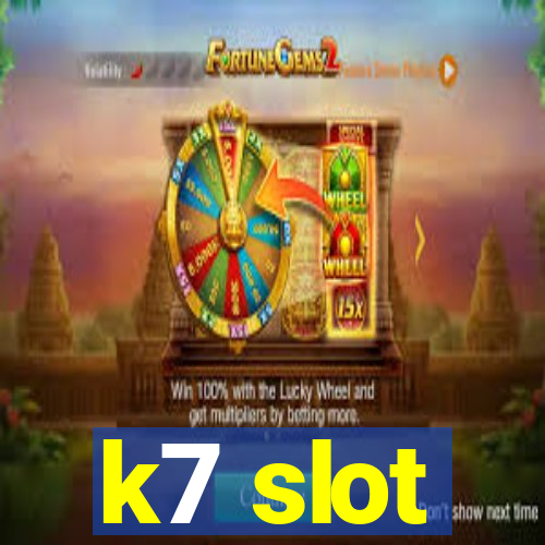 k7 slot