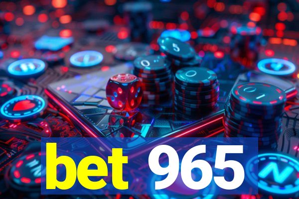 bet 965