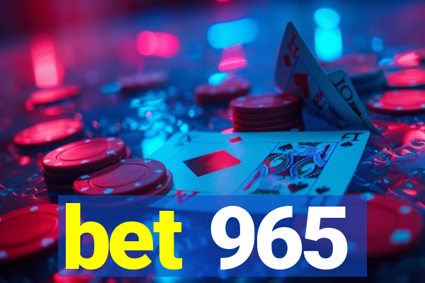 bet 965