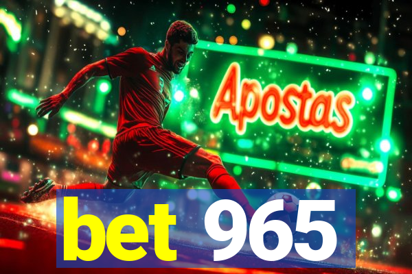 bet 965