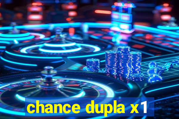 chance dupla x1