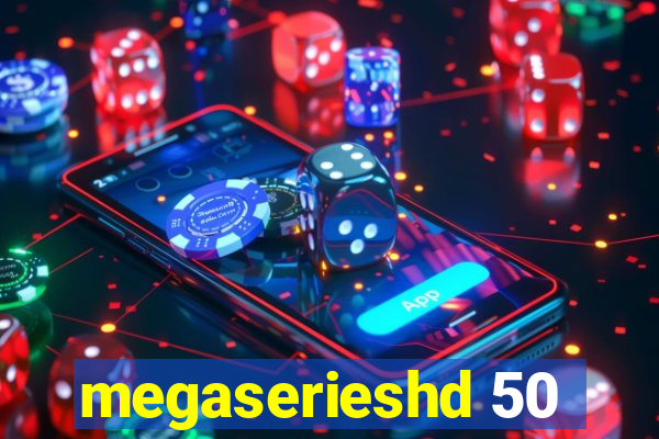 megaserieshd 50