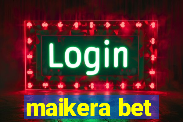 maikera bet