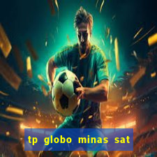 tp globo minas sat hd regional