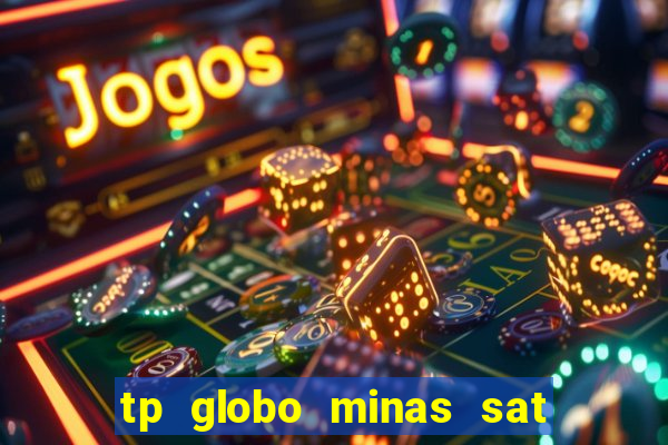 tp globo minas sat hd regional