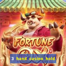 3 hand casino hold em slot