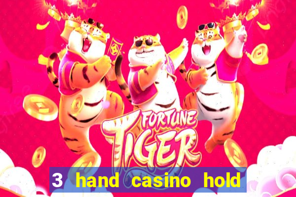 3 hand casino hold em slot