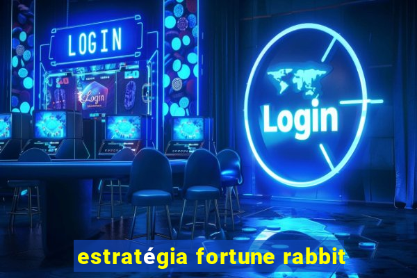 estratégia fortune rabbit