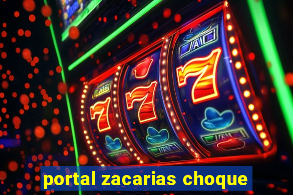 portal zacarias choque