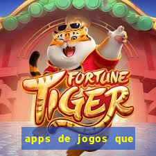 apps de jogos que pagam de verdade