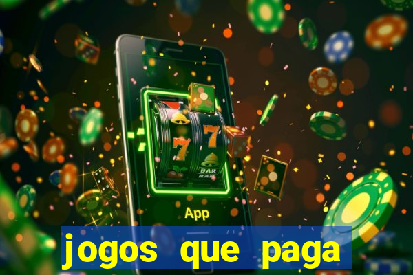 jogos que paga dinheiro sem depositar