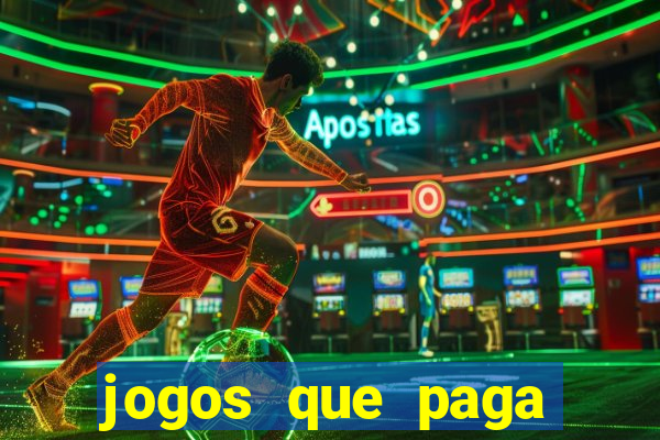 jogos que paga dinheiro sem depositar