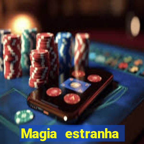 Magia estranha filme completo dublado