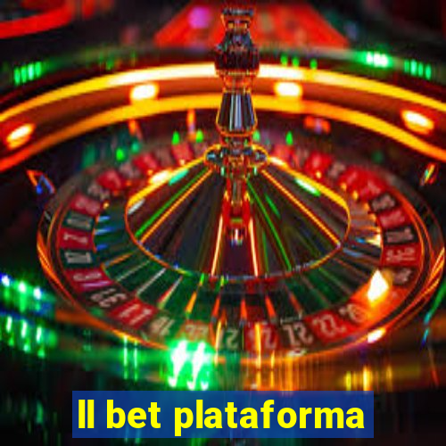 ll bet plataforma