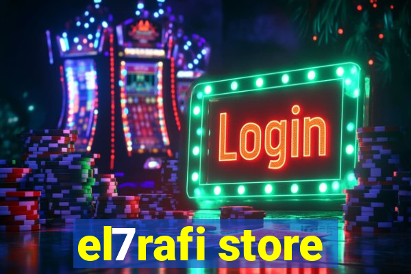 el7rafi store