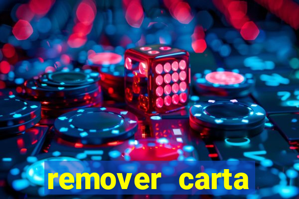 remover carta history reborn