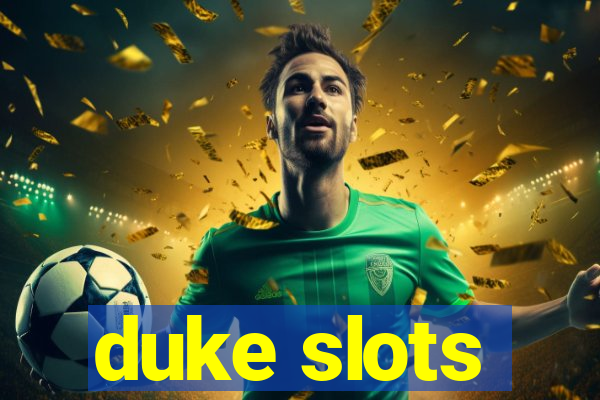 duke slots