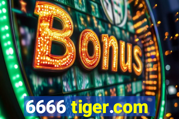 6666 tiger.com