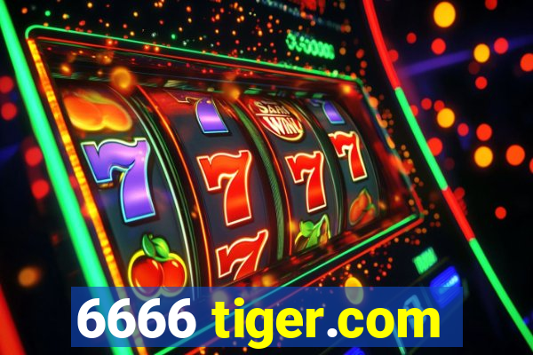 6666 tiger.com