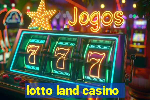 lotto land casino