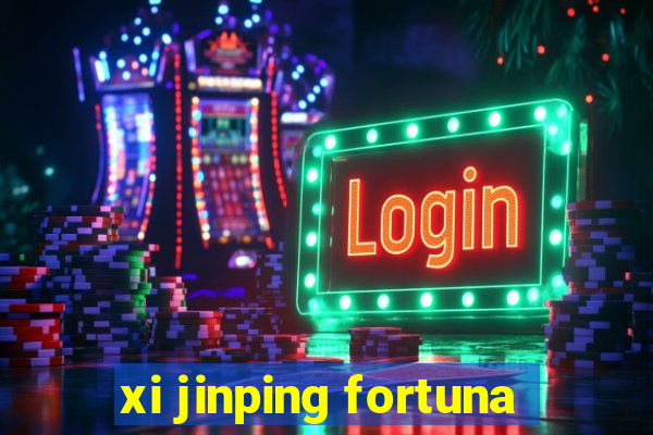 xi jinping fortuna