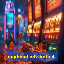 cuphead cdv beta 4