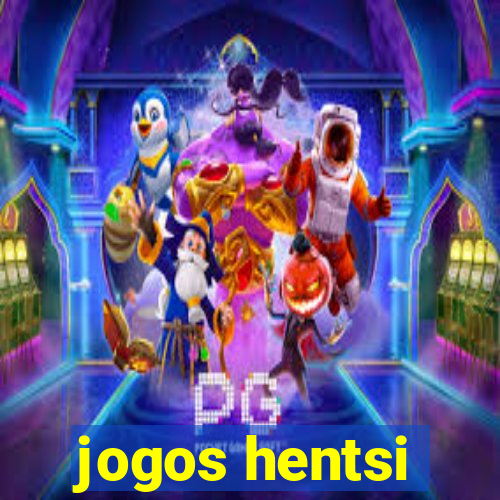 jogos hentsi