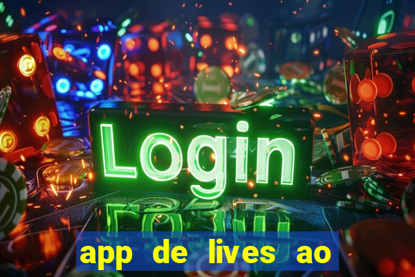 app de lives ao vivo 18