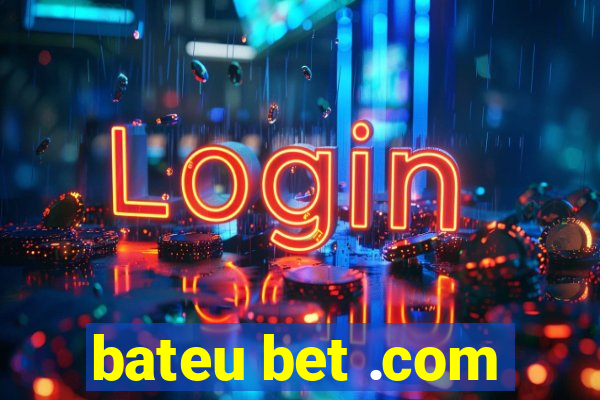 bateu bet .com