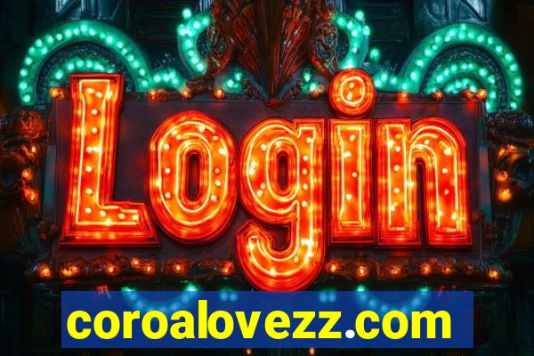 coroalovezz.com