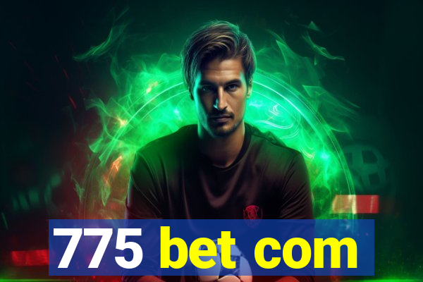 775 bet com