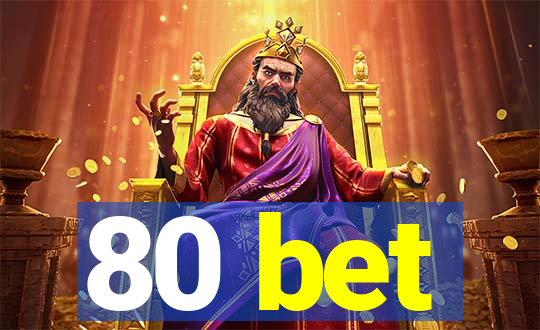 80 bet