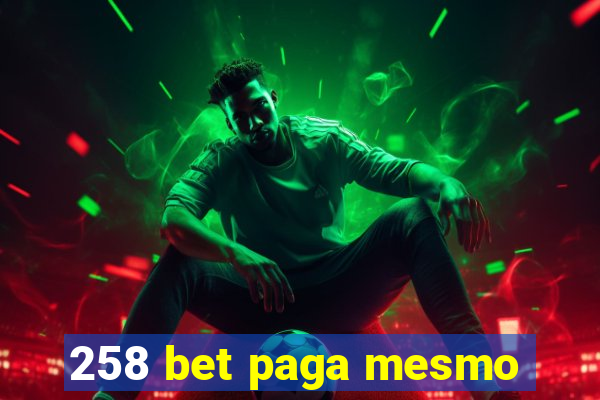 258 bet paga mesmo