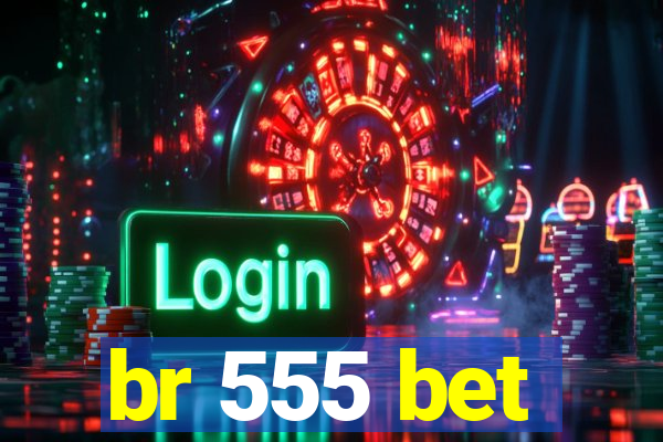 br 555 bet