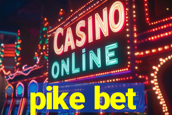 pike bet