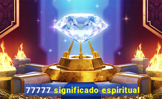 77777 significado espiritual