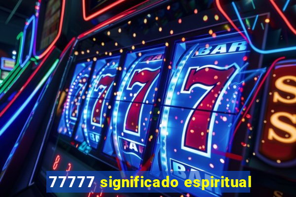 77777 significado espiritual