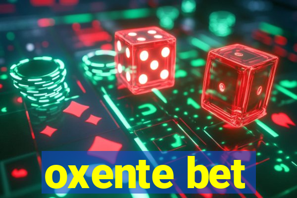 oxente bet