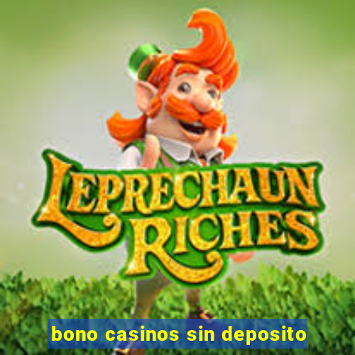 bono casinos sin deposito