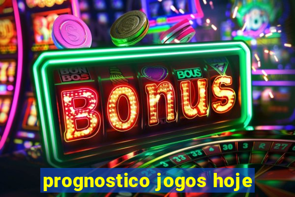 prognostico jogos hoje