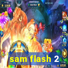 sam flash 2